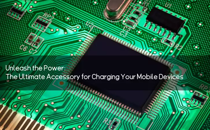 Unleash the Power: The Ultimate Accessory for Charging Your Mobile Devices