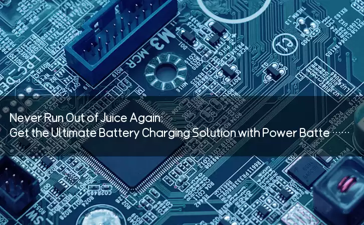 Never Run Out of Juice Again: Get the Ultimate Battery Charging Solution with Power Battery Charger APK