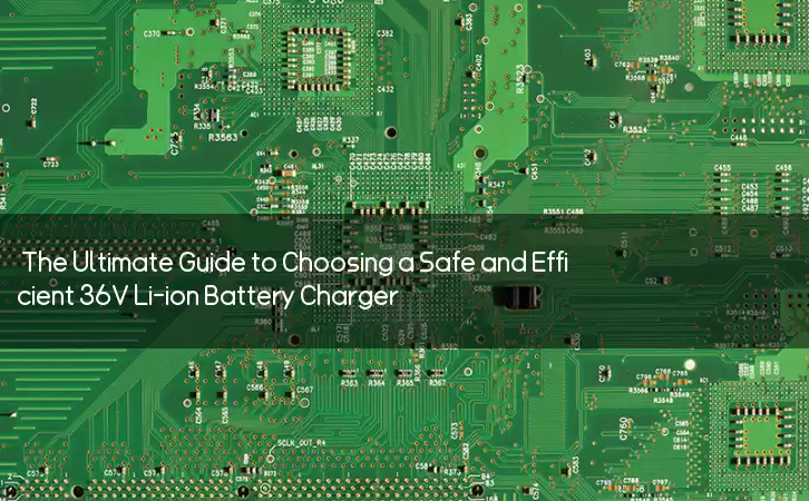 The Ultimate Guide to Choosing a Safe and Efficient 36V Li-ion Battery Charger