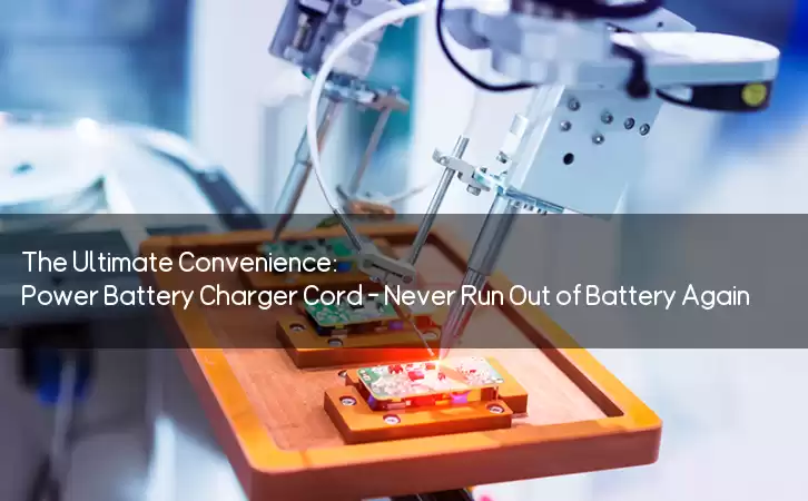 The Ultimate Convenience: Power Battery Charger Cord - Never Run Out of Battery Again!